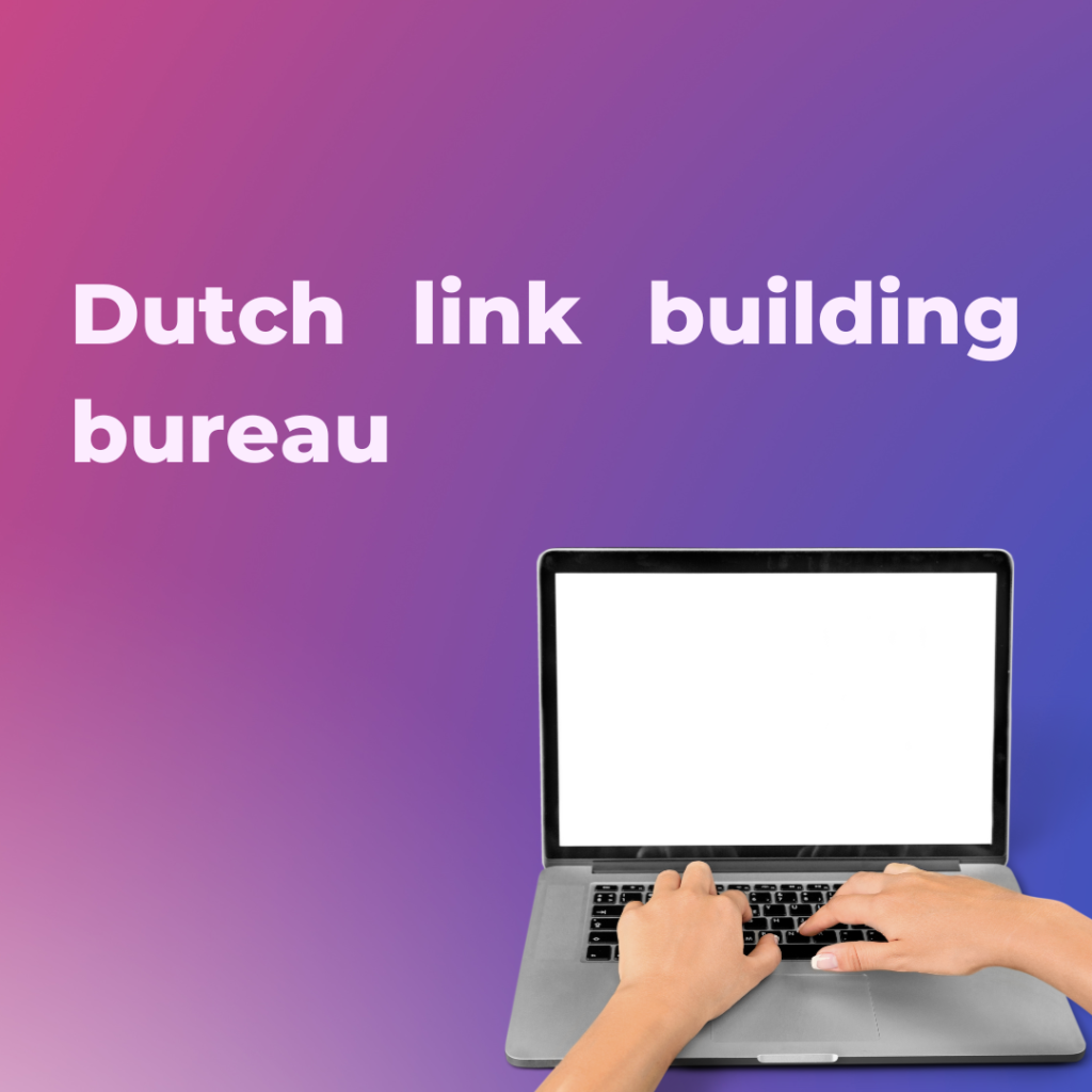 Dutch link building bureau