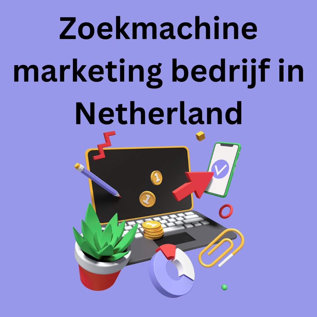 Zoekmachine marketing bedrijf  in Netherland