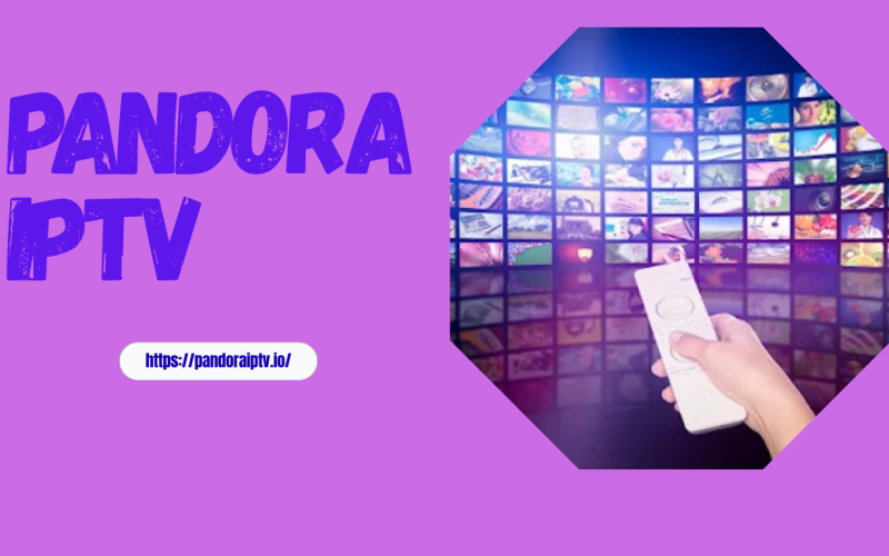 Pandora IPTV: Moderne Streamingoplossing voor Ultiem Entertainment
